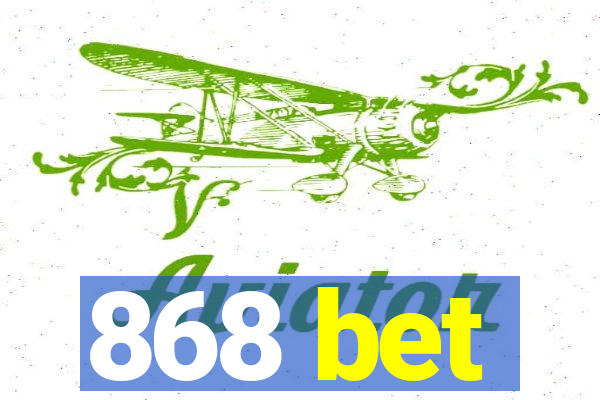 868 bet